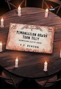 Pemanggilan Arwah Tuan Tilly : Kumpulan Cerita Horor