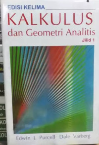 Kalkulus Dan Geometri Analitis Jilid 1: EDISI KELIMA