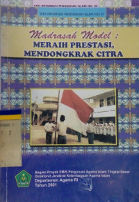 Madrasah Model:Meraih Prestasi, Mendongkrak citra