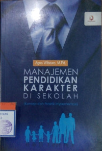 Manajemen Pendidikan Karakter Di Sekolah:Konsep dan Praktik implementasi