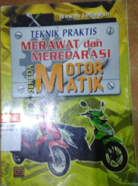 Teknik Praktis Merawat dan Mereparasi Sepeda Motor Matik
