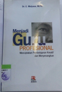 Menjadi Guru Profesional:Menciptakan Pembelajaran Kreatif dan Menyenangkan