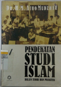 Pendekatan Studi Islam dalam Teori dan Praktek