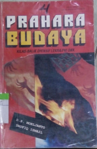 Prahara Budaya:Kilas Balik Ofensif Lekra/PKI dkk