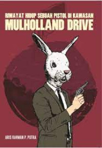 Riwayat Hidup Sebuah Pistol di Kawasan
Mulholland Drive