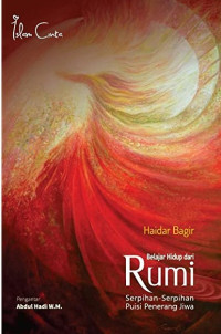 Belajar Hidup Dari Rumi:Serpihan Serpihan Puisi Penerang jiwa