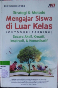 Strategi dan Metode Mengajar Siswa di Luar Kelas (Outdoor Learning)