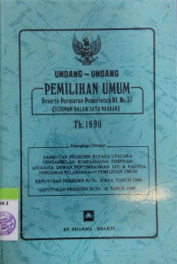 Undang-Undang Pemilihan Umum Beserta Peraturan Pemerintah RI No.37