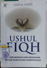 Ushul Fiqih:Mengkaji dan Memahami Hukum Islam Secara Komprehensif